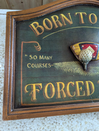 Wood Hand-painted 'Born to Golf' Novelty Sign 22" x 15"