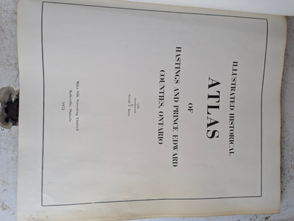 Historical Atlas of Hastings & Prince Edward Counties, Ontario 1878: 1972 Reprinting